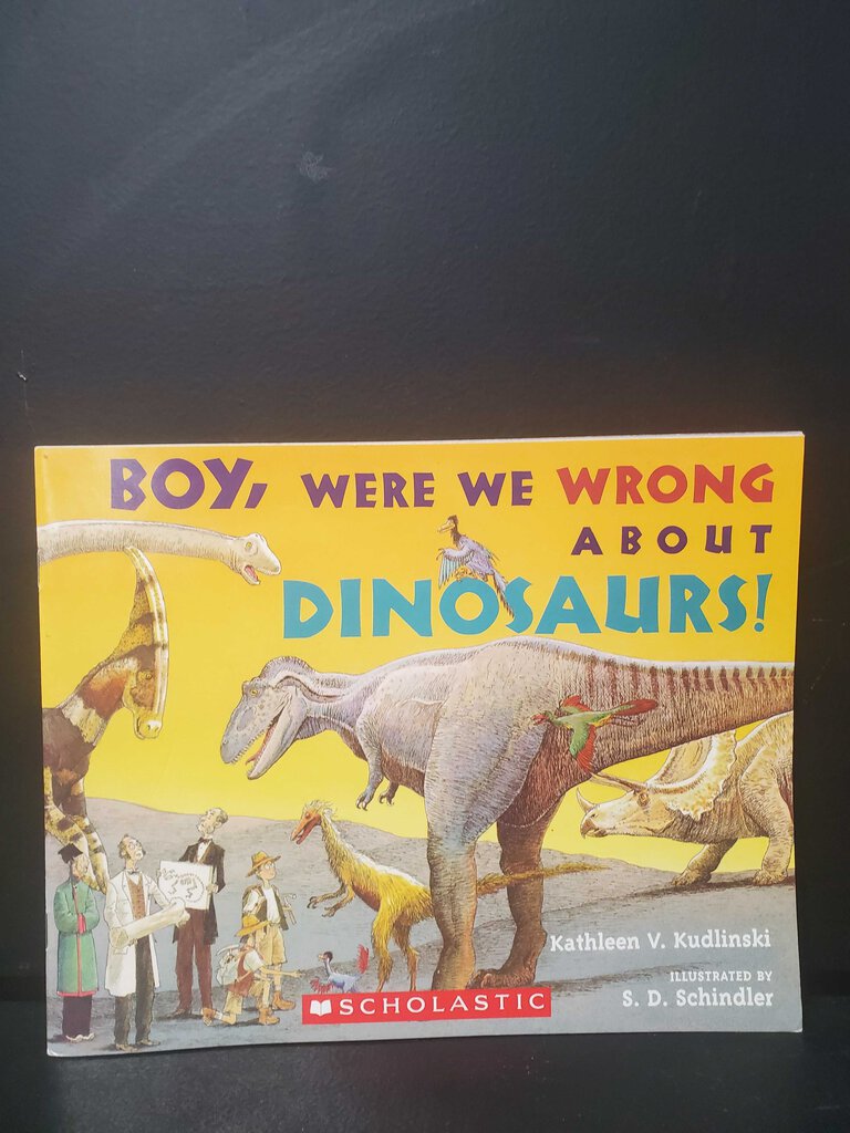 Boy, Were We Wrong About Dinosaurs! (Kathleen V. Kudlinski) -educational paperback