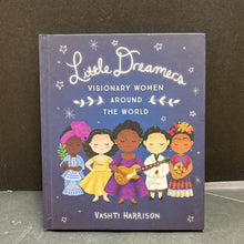 Load image into Gallery viewer, Little Dreamers: Visionary Women Around the World (Notable Person) (Vashti Harrison) -educational

