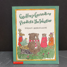 Load image into Gallery viewer, Geoffrey Groundhog Predicts the Weather (Bruce Koscielniak) -paperback
