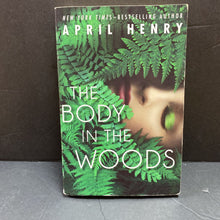 Load image into Gallery viewer, The Body in the Woods (April Henry) -chapter
