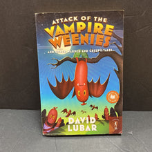 Load image into Gallery viewer, Attack of the Vampire Weenies And Other Warped and Creepy Tales (David Lubar)-chapter
