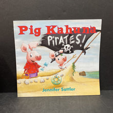 Load image into Gallery viewer, Pig Kahuna Pirates!(Jennifer Sattler)-paperback
