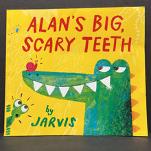 Load image into Gallery viewer, Alan's Big, Scary Teeth (Jarvis) -paperback
