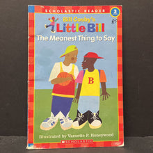 Load image into Gallery viewer, The Meanest Thing to Say (Scholastic Reader Level 3) (Little Bill) (Bill Crosby) -character reader
