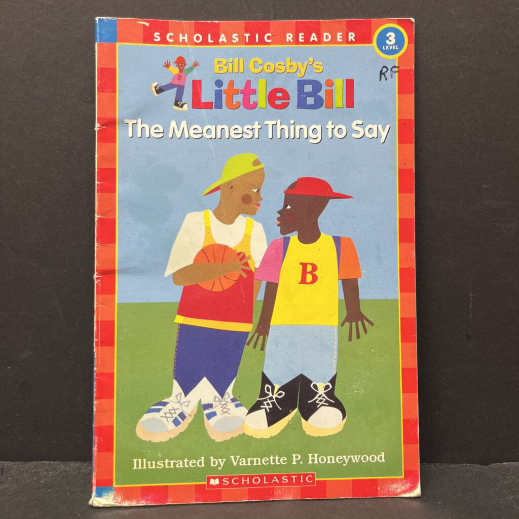 The Meanest Thing to Say (Scholastic Reader Level 3) (Little Bill) (Bill Crosby) -character reader