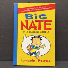 Load image into Gallery viewer, In a Class By Himself (Big Nate) (Lincoln Peirce) -series hardcover

