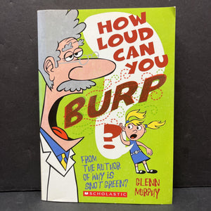 How Loud Can You Burp? (General Science) (Glenn Murphy) -educational paperback