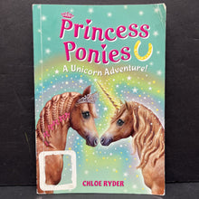 Load image into Gallery viewer, A Unicorn Adventure (Princess Ponies) (Chloe Ryder) -series paperback
