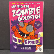 Load image into Gallery viewer, Any Fin Is Possible (My Big Fat Zombie Goldfish) (Mo O&#39;Hara) (SquareFish Cover) -series paperback
