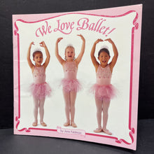 Load image into Gallery viewer, We Love Ballet! (Jane Feldman) -paperback
