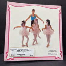 Load image into Gallery viewer, We Love Ballet! (Jane Feldman) -paperback
