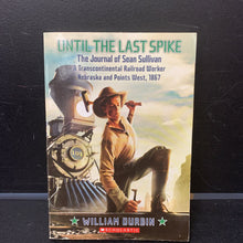 Load image into Gallery viewer, Until the Last Spike (My Name Is America) (William Durbin) (Notable Event) -paperback educational chapter
