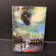 Load image into Gallery viewer, Legend of the Ghost Dog (Elizabeth Cody Kimmel) -chapter paperback
