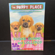 Load image into Gallery viewer, Sugar, Gummi and Lollipop (The Puppy Place) (Ellen Miles) -series paperback
