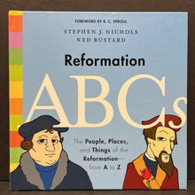 Load image into Gallery viewer, Reformation ABCs: The People, Places, and Things of the Reformation from A to Z (Stephen J. Nichols &amp; Ned Bustard) (Notable Event) -hardcover religion educational
