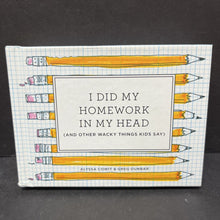 Load image into Gallery viewer, I Did My Homework in My Head (Alyssa Cowit) -humor hardcover

