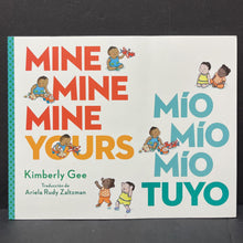 Load image into Gallery viewer, Mine Mine Mine Yours / Mio Mio Mio Tuyo (Kimberly Gee) -paperback
