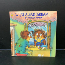Load image into Gallery viewer, What A Bad Dream (Mercer Mayer) (Little Critter) -character paperback
