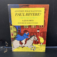Load image into Gallery viewer, And Then What Happened, Paul Revere? (Jean Fritz) (Notable Person) -paperback educational
