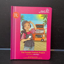 Load image into Gallery viewer, The Foodie Friends Project: Featuring Rayna (Our Generation) (Susan Hughes) -character series hardcover

