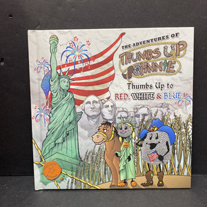 Thumbs Up to RED, WHITE & BLUE! (The Adventures of Thumbs Up Johnnie) (Michelle Bain) (USA) -hardcover educational
