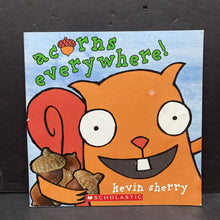 Load image into Gallery viewer, Acorns Everywhere! (Kevin Sherry) -paperback

