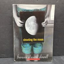 Load image into Gallery viewer, Shooting the Moon (Frances O'Roark Dowell) -paperback chapter
