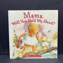 Load image into Gallery viewer, Mama, Will You Hold My Hand? (Anna Pignataro) -paperback

