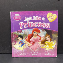 Load image into Gallery viewer, Just Like a Princess: A Tale of Friendship, A Tale of Love, &amp; A Tale of Kindness (Disney Princess) -character paperback
