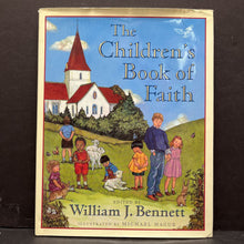Load image into Gallery viewer, The Children&#39;s Book of Faith (William J. Bennett) -religion hardcover
