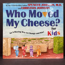 Load image into Gallery viewer, Who Moved My Cheese? For Kids (Spencer Johnson &amp; Christian Johnson) -hardcover
