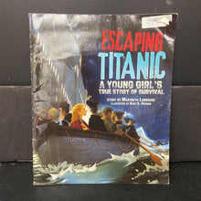 Load image into Gallery viewer, Escaping Titanic: A Young Girl's True Story of Survival (Marybeth Lorbiecki) (Notable Event) -paperback educational
