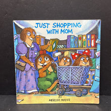 Load image into Gallery viewer, Just Shopping with Mom (Mercer Mayer) (Little Critter) -paperback character
