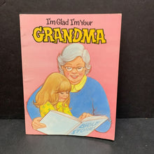 Load image into Gallery viewer, I'm Glad I'm Your Grandma (Bill and Kathy Horlacher) (Family) -paperback
