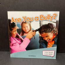 Load image into Gallery viewer, Are You a Bully? (Sam Williams) (Little World Social Skills) (Manners/Morals) -paperback
