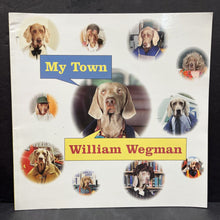 Load image into Gallery viewer, My Town (William Wegman) -paperback
