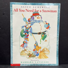 Load image into Gallery viewer, All you need for a Snowman (Alice Schertle) -paperback
