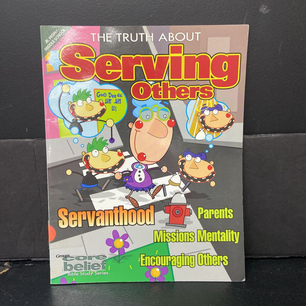 The Truth about Serving Others (Core Belief Bible Study Series) -workbook religion paperback