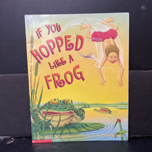Load image into Gallery viewer, If You Hopped Like a Frog (David M. Schwartz) -paperback
