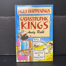 Load image into Gallery viewer, Catastrophic Kings (Holy Happenings) (Andy Robb) (Notable Event - Biblical) -educational religion paperback
