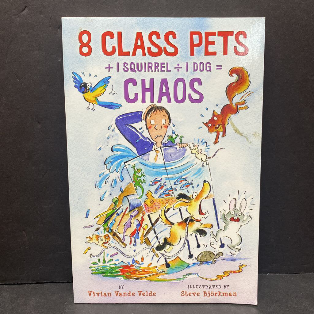 8 Class Pets + 1 Squirrel ÷ 1 Dog = Chaos (Vivian Vande Velde) -chapter paperback