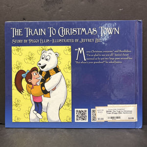 The Train to Christmas Town (Peggy Ellis) -hardcover