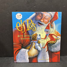 Load image into Gallery viewer, Elf Pets: A Saint Bernard Tradition (Chandra A. Bell) (Elf on the Shelf) (Christmas) -hardcover
