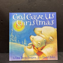 Load image into Gallery viewer, God Gave Us Christmas (God Gave Us...) (Lisa Tawn Bergren) -hardcover religion
