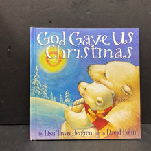 Load image into Gallery viewer, God Gave Us Christmas (God Gave Us...) (Lisa Tawn Bergren) -hardcover religion
