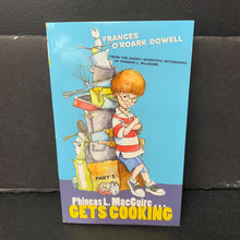Load image into Gallery viewer, Phinease L. MacGuire Gets Cooking (Frances O'Roark Dowell) -paperback series
