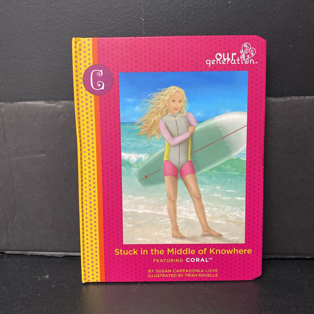 Stuck in the Middle of Knowhere: Featuring Coral (Maison Joseph Battat) (Our Generation) -character series hardcover
