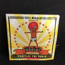 Load image into Gallery viewer, Nino Wrestles the World (Yuyi Morales) -paperback
