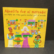 Load image into Gallery viewer, My Granny Went to Market / Abuelita Fue Al Mercado: Un libro en rima para contar por el mundo (Stella Blackstone &amp; Christopher Corr) -paperback

