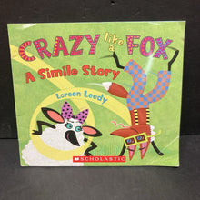 Load image into Gallery viewer, Crazy Like a Fox: A Simile Story (Loreen Leedy) -paperback
